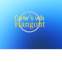 Carter’s vids hang out