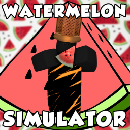 🍉 Watermelon Simulator 🍉  (Open Alpha)