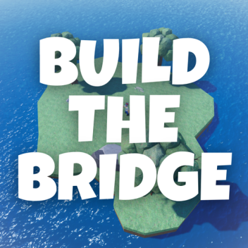 Build The Bridge