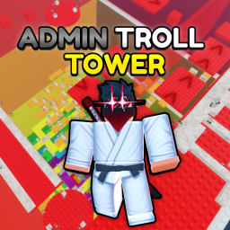 [🔔UPD] Admin Troll Tower!