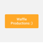 Waffle Productions :)