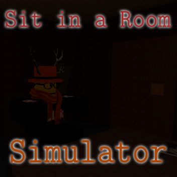 Sit in a Room Simulator