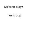 Mrbren playz fan group