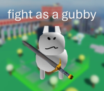 fight as a gubby
