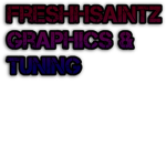 FreshhSaintz Graphics&Tuning