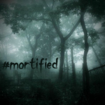 #mortified