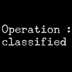 OPERATION : Classified [STUDIOS]