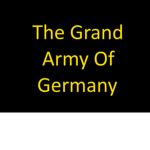 The Grand Army of Deutschland