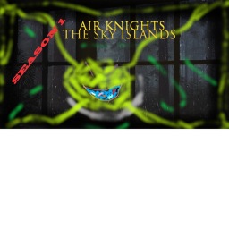 [SEASON I] Air Knights: The Sky Islands