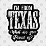 Im from TEXAS !