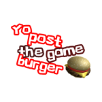 yo post the burger game [hehe]