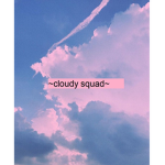 xxcloudy squad~