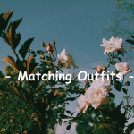 - Matching Outfits -