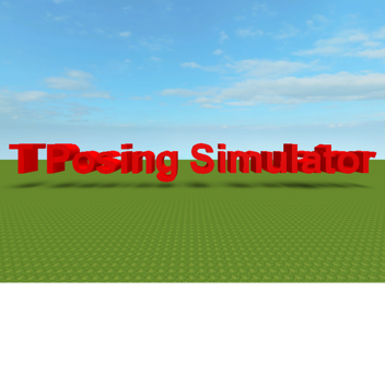 T-Posing Simulator