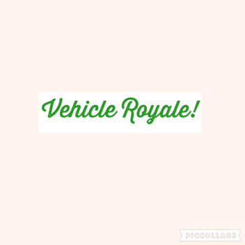 Vehicle Royale