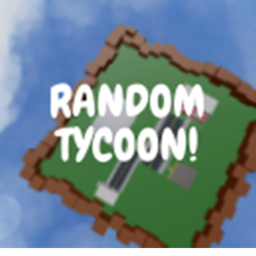 [NEW!]Random tycoons!!