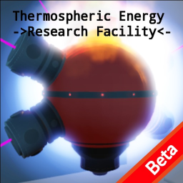 Thermospheric Energy Research Facility (Beta)