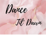 Dance Til' Dawn!