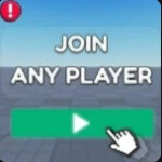 Join any Player! [FREE]