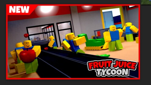 [NEW!] Fruit Juice Tycoon