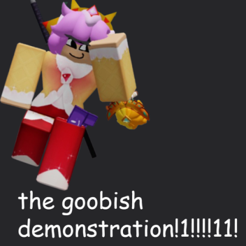 the goobish demonstration