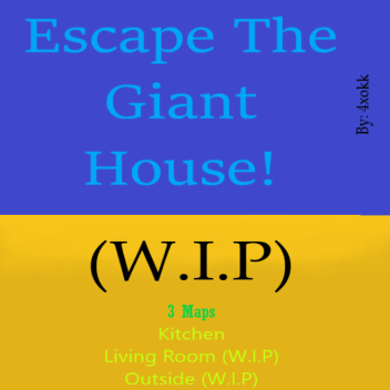 Escape The Giant House!