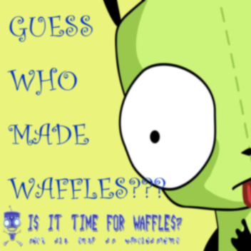 guess who made WAFFLES???