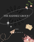 THE BADDIEZ GROUP !
