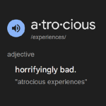 Atrocious Experiences