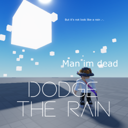 Dodge The Rain