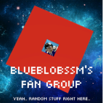 BLUEBLOBSsm Fan Group :D