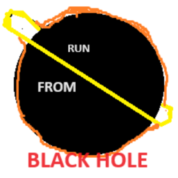 Run from Black Hole!