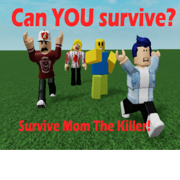 Survive The Mom Killer!