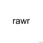 Raawr