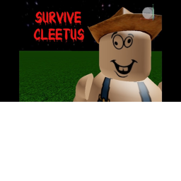 Survive Cleetus!