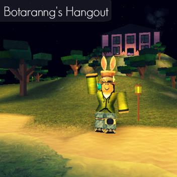Botaranng's Hangout *BETA*