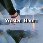 Wasted Hours