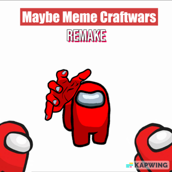maybe meme craftwars