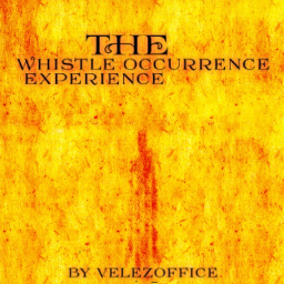 THE WHISTLE OCCURRENCE EXPERIENCE