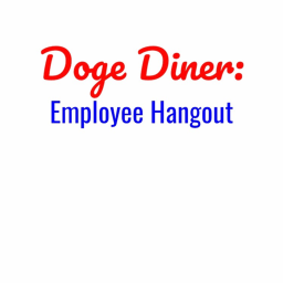Doge Diner: Employee Hangout