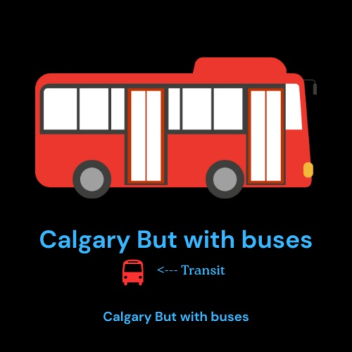 Calgary But With Buses & Tram - V18