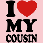i <3 my cousin