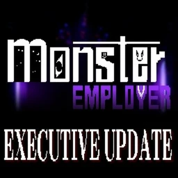 💼 MONSTER EMPLOYER: EXECUTIVE UPDATE icon