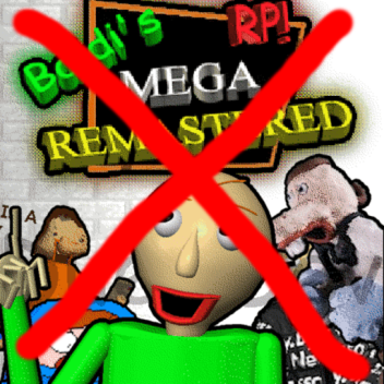 (Cancelled) Baldi's MEGA RP! REMASTERED
