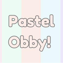Pastel Obby 💐