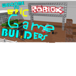 Epic Game Builders!