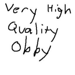 Very High Quality Obby
