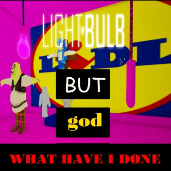 Light Bulb:reillumination but god what have i done
