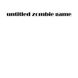 Untitled Zombie Game