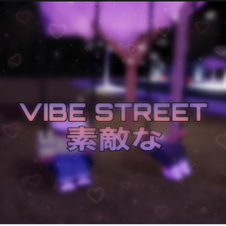♡ 素敵な VIBE STREET ♡